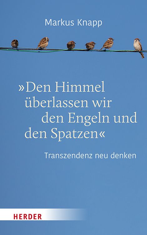 Produktbild: Den Himmel &uuml;berlassen wir den Engeln und den Spatzen