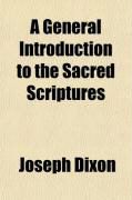 Produktbild: A General Introduction to the Sacred Scriptures; In a Series of Dissertations, Critical Hermeneutical and Historical