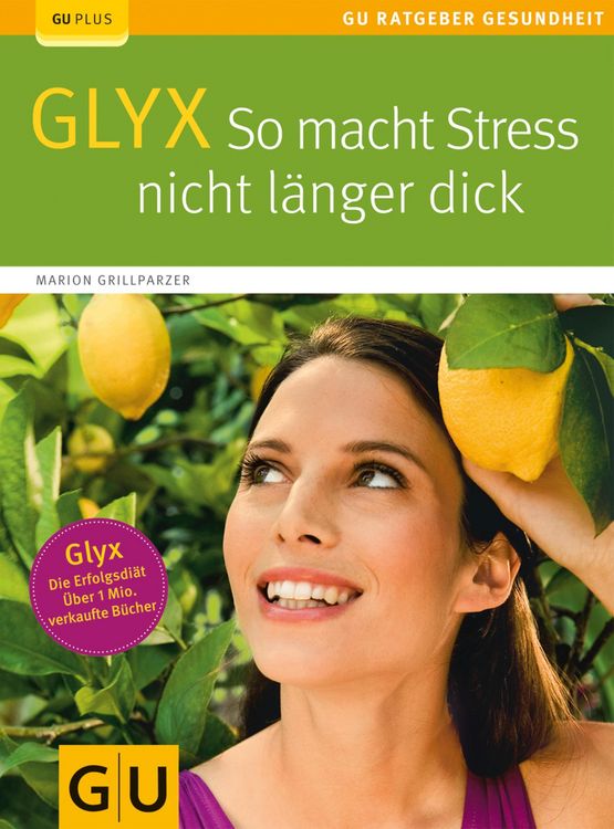 Produktbild: Glyx: So macht der Stress Sie nicht l&auml;nger dick