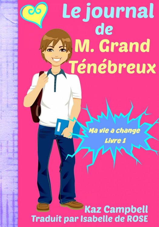 Produktbild: Le journal de M. Grand Tenebreux - Ma vie a change - Livre 1