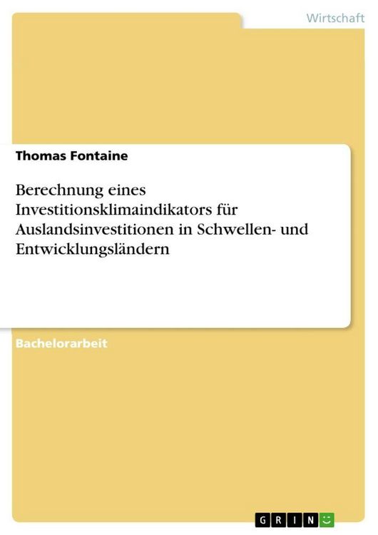 Produktbild: Berechnung eines Investitionsklimaindikators f&uuml;r Auslandsinvestitionen in Schwellen- und Entwicklungsl&auml;ndern