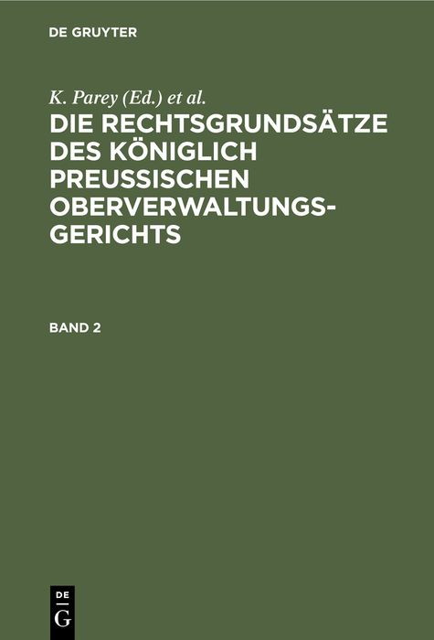 Produktbild: Die Rechtsgrunds&auml;tze des K&ouml;niglich Preussischen Oberverwaltungsgerichts / Die Rechtsgrunds&auml;tze des K&ouml;niglich Preussischen Oberverwaltungsgerichts. Band 2