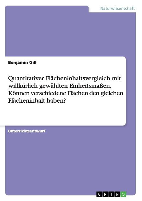 Produktbild: Quantitativer Fl&auml;cheninhaltsvergleich mit willk&uuml;rlich gew&auml;hlten Einheitsma&szlig;en. K&ouml;nnen verschiedene Fl&auml;chen den gleichen Fl&auml;cheninhalt haben?