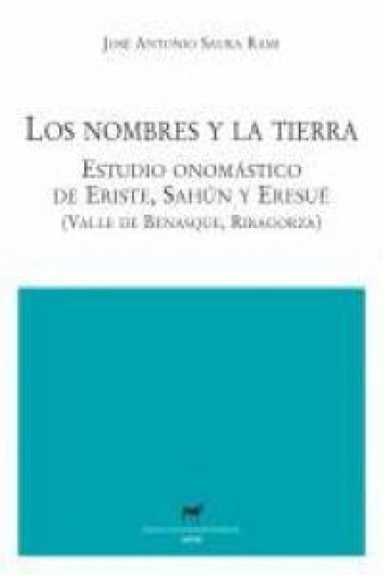 Produktbild: Los nombres y la tierra : estudio onom&aacute;stico de Eriste, Sah&uacute;n y Eresv&eacute; (Valle de Benasque, Ribagorza)