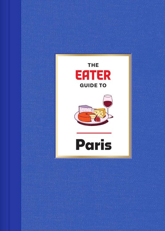 Produktbild: The Eater Guide to Paris
