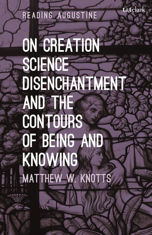 Produktbild: On Creation, Science, Disenchantment and the Contours of Being and Knowing
