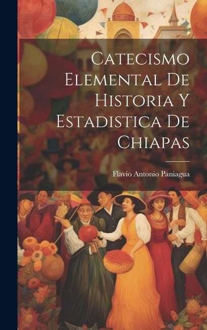 Produktbild: Catecismo Elemental De Historia Y Estadistica De Chiapas