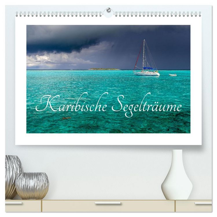 Produktbild: Karibische Segeltr&auml;ume (hochwertiger Premium Wandkalender 2026 DIN A2 quer), Kunstdruck in Hochglanz