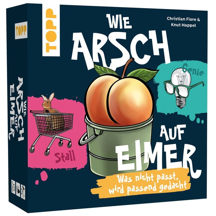 Produktbild: Wie Arsch auf Eimer &ndash; Was nicht passt, wird passend gedacht!