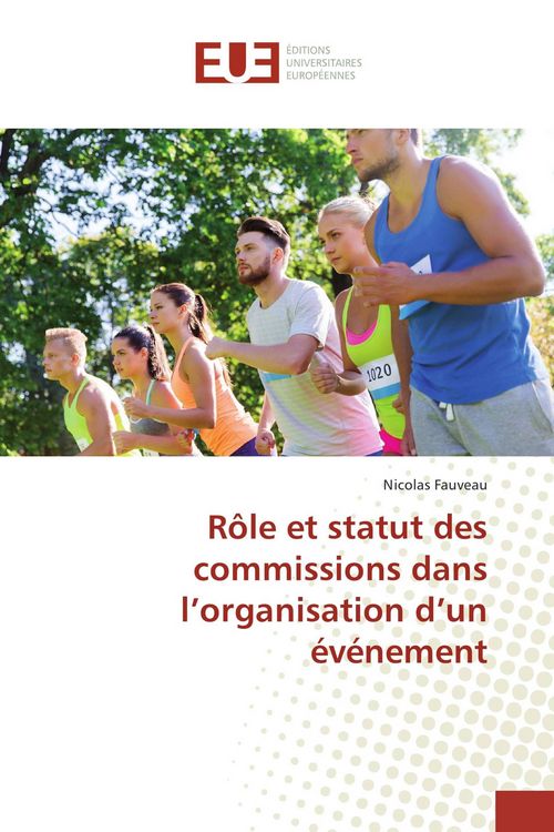 Produktbild: R&ocirc;le et statut des commissions dans l'organisation d'un &eacute;v&eacute;nement