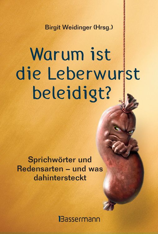 Produktbild: Warum ist die Leberwurst beleidigt?