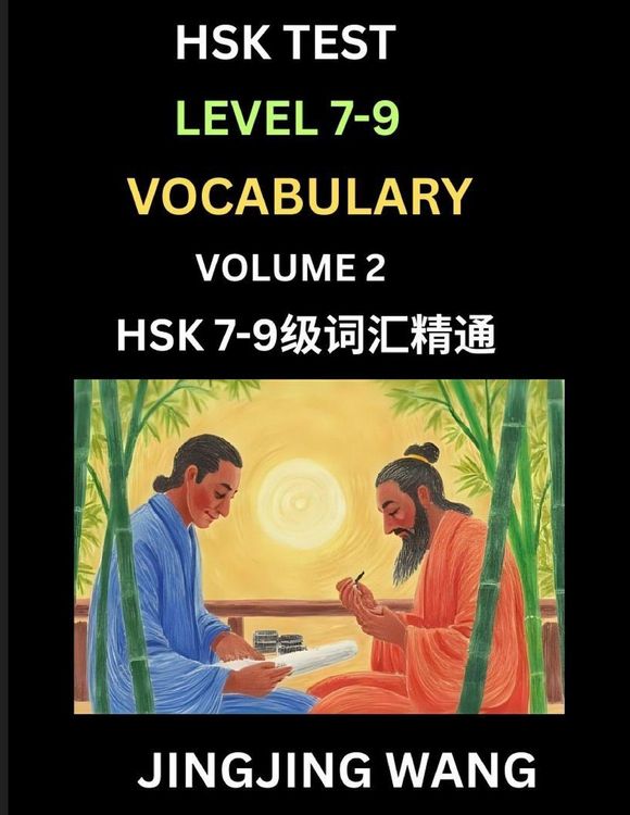 Produktbild: HSK Level 7, 8, 9 Vocabulary (Part 2)- Self-learn Chinese Words with Example Sentences, and Essays to Prepare HSK 7-9 Test, A Guide to Study and Qualify Advanced Mandarin Language Test