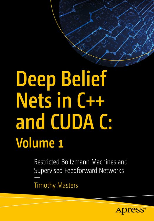 Produktbild: Deep Belief Nets in C++ and CUDA C: Volume 1
