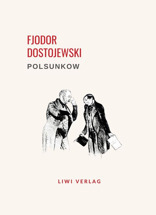 Produktbild: Fjodor Dostojewski: Polsunkow. Vollst&auml;ndige Neuausgabe