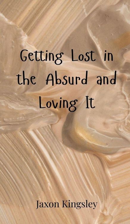 Produktbild: Getting Lost in the Absurd and Loving It