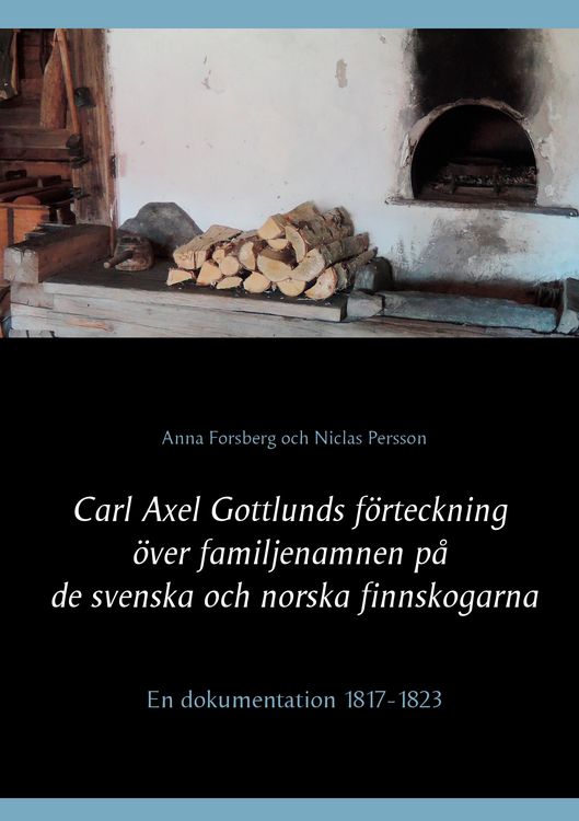 Produktbild: Carl Axel Gottlunds f&ouml;rteckning &ouml;ver familjenamnen p&aring; de svenska och norska finnskogarna