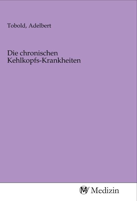 Produktbild: Die chronischen Kehlkopfs-Krankheiten