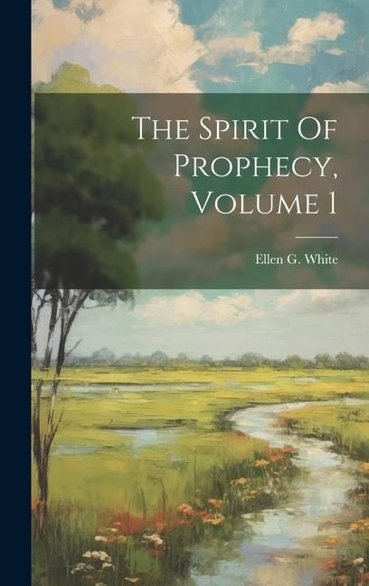 Produktbild: The Spirit Of Prophecy, Volume 1