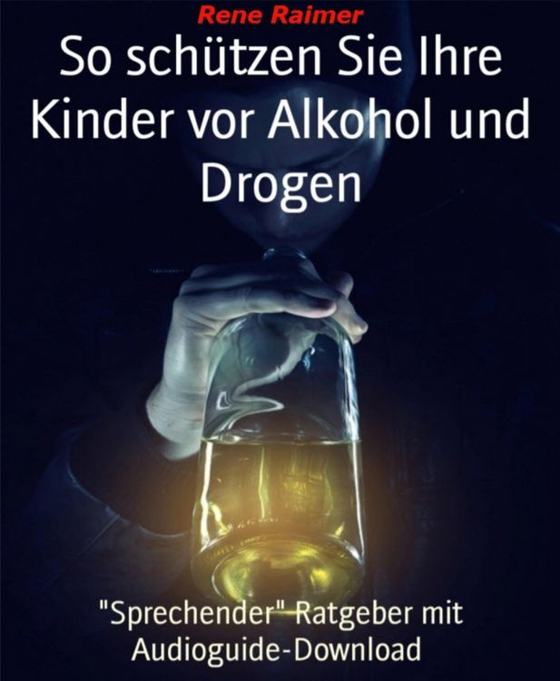 Produktbild: So sch&uuml;tzen sie ihre Kinder vor Alkohol und Drogen