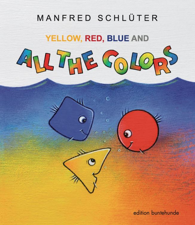 Produktbild: Yellow, Red, Blue and All The Colors