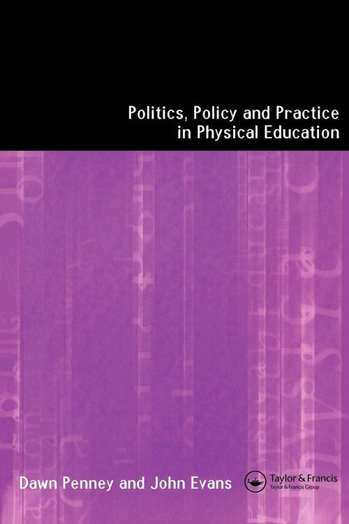 Produktbild: Politics, Policy and Practice in Physical Education