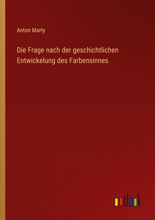 Produktbild: Die Frage nach der geschichtlichen Entwickelung des Farbensinnes