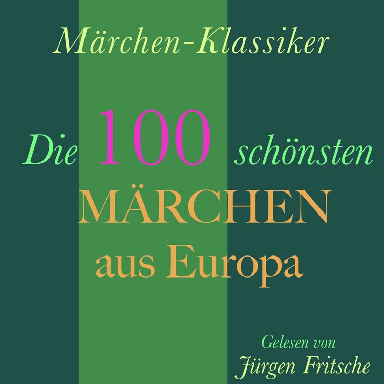 Produktbild: M&auml;rchen-Klassiker: Die 100 sch&ouml;nsten M&auml;rchen aus Europa