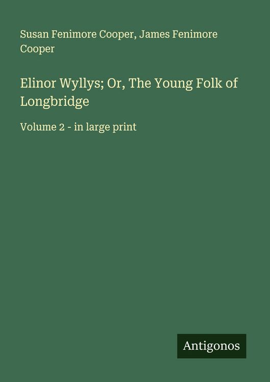 Produktbild: Elinor Wyllys; Or, The Young Folk of Longbridge