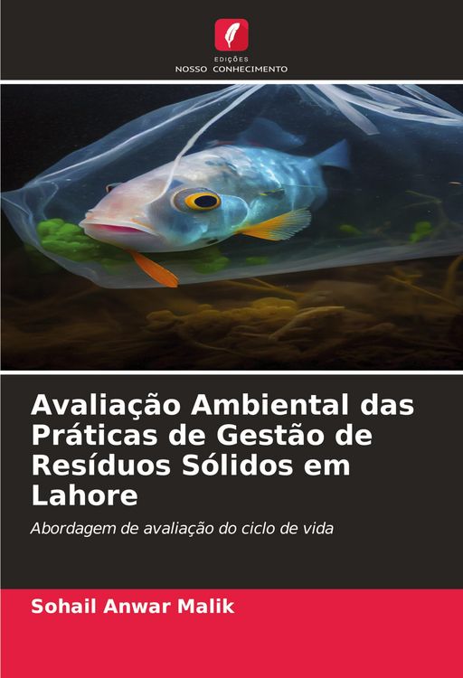 Produktbild: Avalia&ccedil;&atilde;o Ambiental das Pr&aacute;ticas de Gest&atilde;o de Res&iacute;duos S&oacute;lidos em Lahore