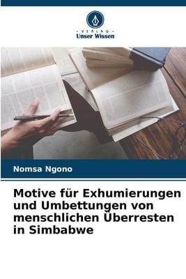 Produktbild: Motive f&uuml;r Exhumierungen und Umbettungen von menschlichen &Uuml;berresten in Simbabwe