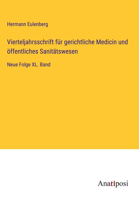 Produktbild: Vierteljahrsschrift f&uuml;r gerichtliche Medicin und &ouml;ffentliches Sanit&auml;tswesen