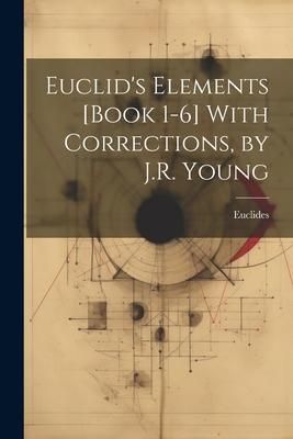 Produktbild: Euclid's Elements [Book 1-6] With Corrections, by J.R. Young