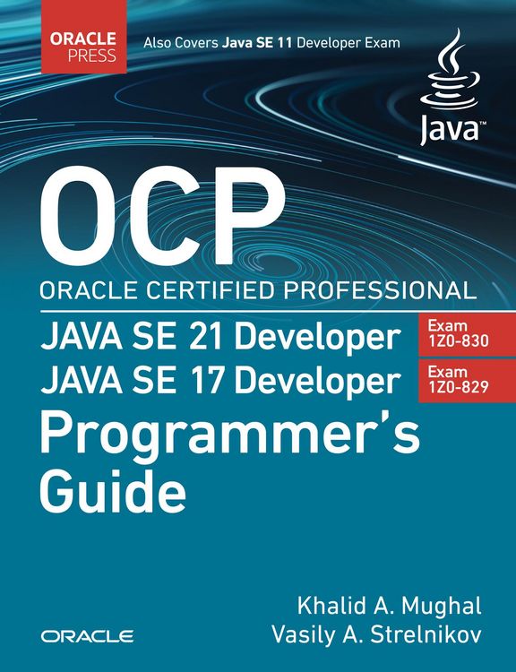 Produktbild: OCP Oracle Certified Professional Java SE 21 Developer (Exam 1Z0-830) Java SE 17 Developer (Exam 1Z0-829) Programmer's Guide