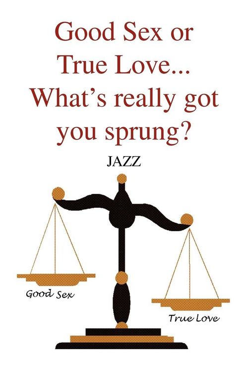 Produktbild: Good Sex or True Love... What's Really Got You Sprung?