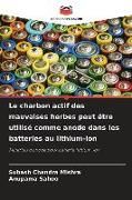 Produktbild: Le charbon actif des mauvaises herbes peut &ecirc;tre utilis&eacute; comme anode dans les batteries au lithium-ion