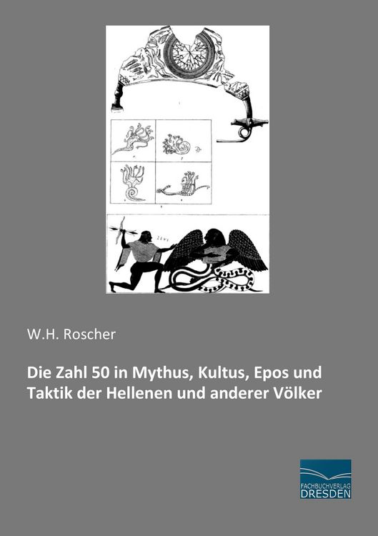 Produktbild: Die Zahl 50 in Mythus, Kultus, Epos und Taktik der Hellenen und anderer V&ouml;lker