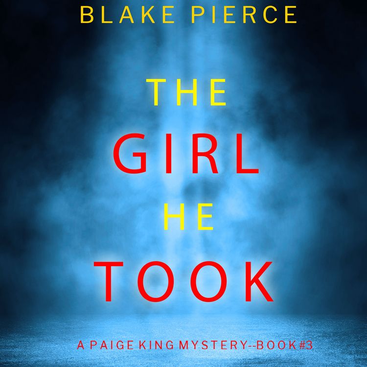 Produktbild: The Girl He Took (A Paige King FBI Suspense Thriller&mdash;Book 3)