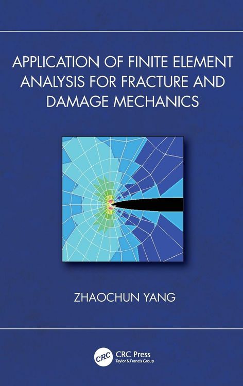 Produktbild: Application of Finite Element Analysis for Fracture and Damage Mechanics