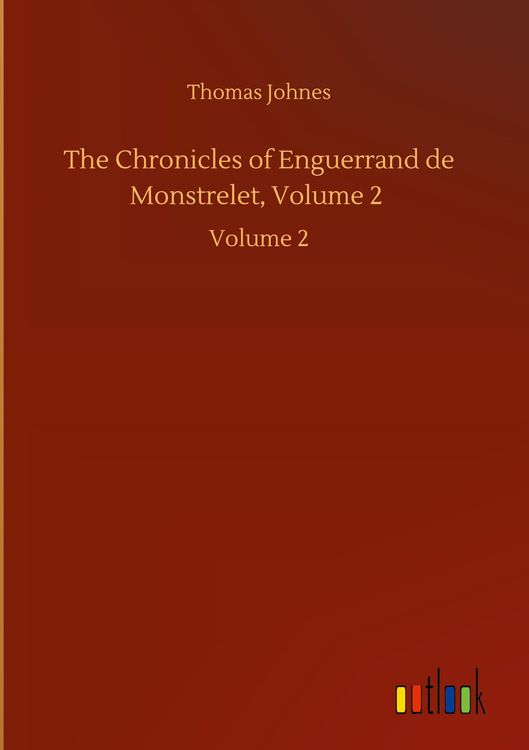 Produktbild: The Chronicles of Enguerrand de Monstrelet, Volume 2