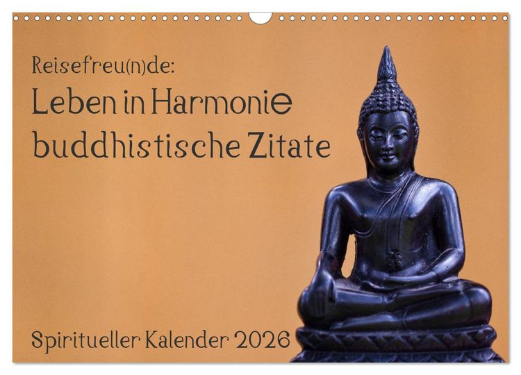 Produktbild: Reisefreu(n)de: Leben in Harmonie - buddhistische Zitate (Wandkalender 2026 DIN A3 quer), CALVENDO Monatskalender