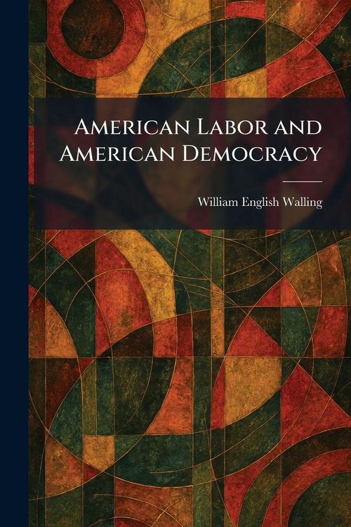Produktbild: American Labor and American Democracy