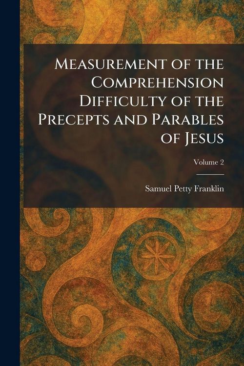Produktbild: Measurement of the Comprehension Difficulty of the Precepts and Parables of Jesus