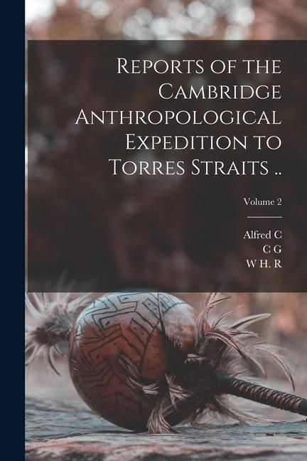 Produktbild: Reports of the Cambridge Anthropological Expedition to Torres Straits ..; Volume 2
