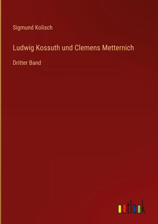Produktbild: Ludwig Kossuth und Clemens Metternich