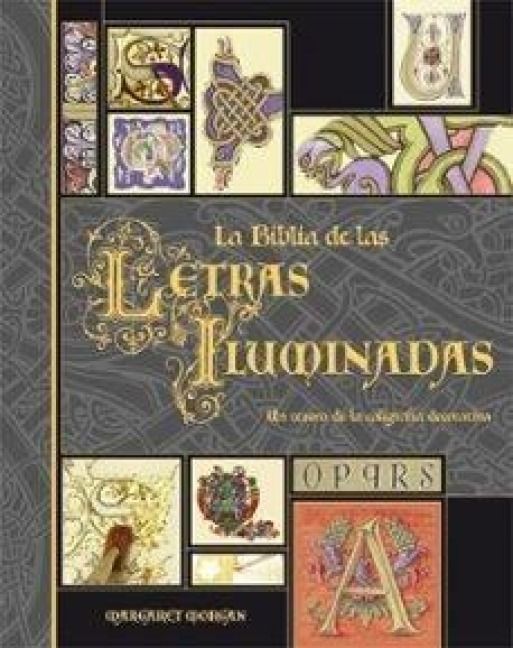 Produktbild: La Biblia de las letras iluminadas : un tesoro de la caligraf&iacute;a decorativa