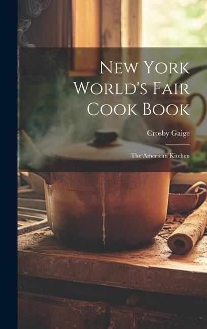 Produktbild: New York World's Fair Cook Book: the American Kitchen
