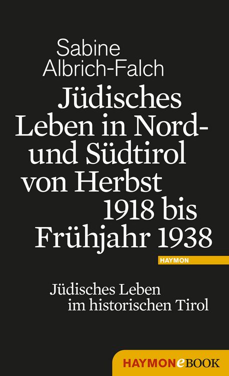 Produktbild: J&uuml;disches Leben in Nord- und S&uuml;dtirol von Herbst 1918 bis Fr&uuml;hjahr 1938