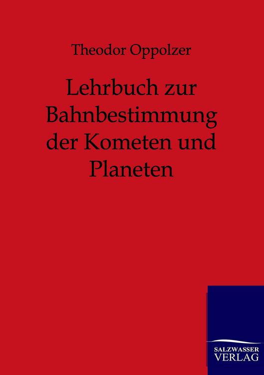 Produktbild: Lehrbuch zur Bahnbestimmung der Kometen und Planeten