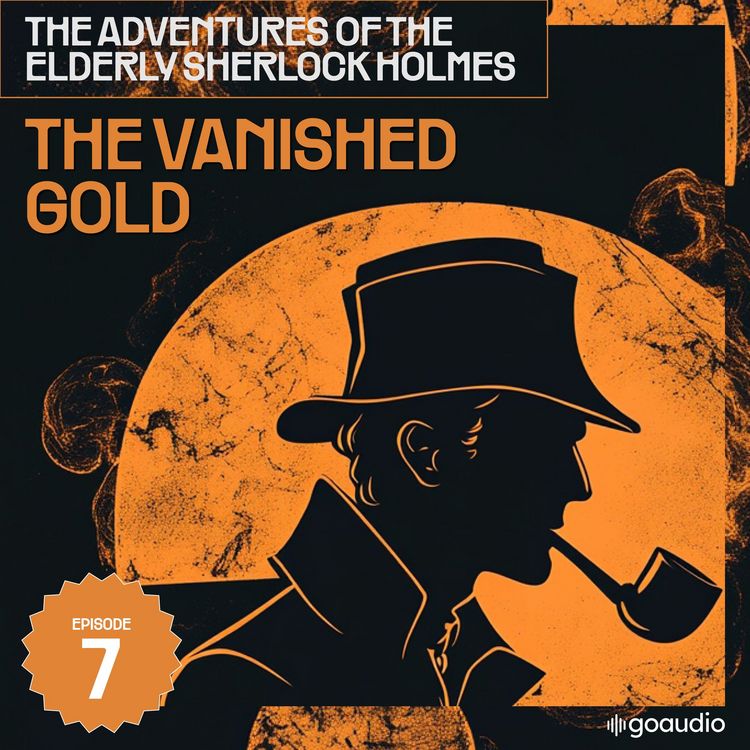 Produktbild: The Vanished Gold (The Adventures of the Elderly Sherlock Holmes, Episode 7)