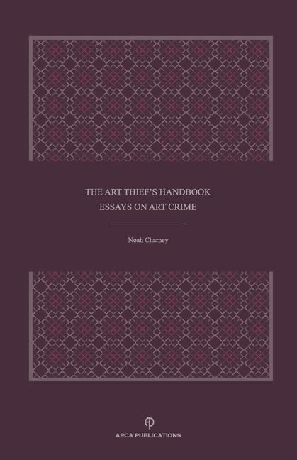 Produktbild: The Art Thief's Handbook: Essays on Art Crime